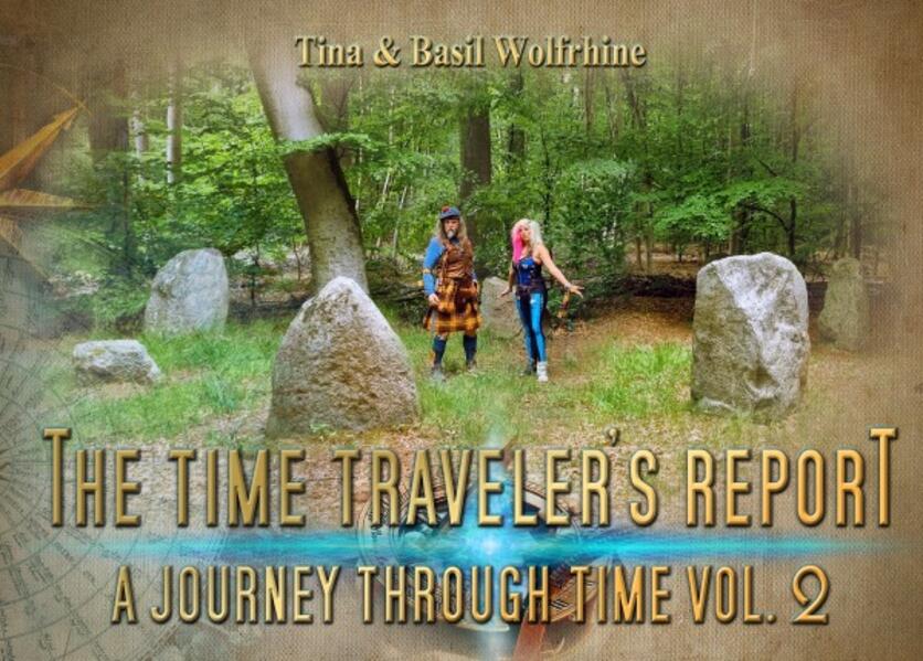 The Time Traveler's Report - A journey through time / The Time Traveler's Report - A journey through time Vol. 2