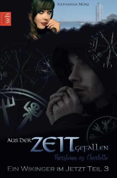 Ein Wikinger im Jetzt-Reihe / Aus der Zeit gefallen - Thórsteinn vs. Charlotte Teil 3