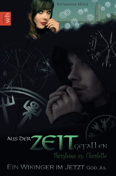 Ein Wikinger im Jetzt-Reihe / Aus der Zeit gefallen - Thórsteinn vs. Charlotte God Jul (Bonus)