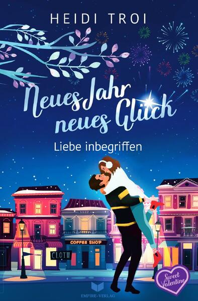 Sweet Valentine / Neues Jahr, neues Glück – Liebe inbegriffen