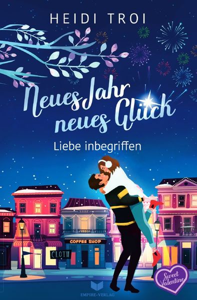 Sweet Valentine / Neues Jahr, neues Glück – Liebe inbegriffen