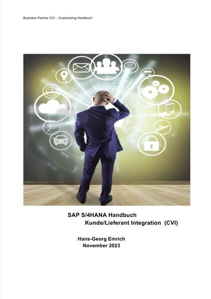 SAP S/4HANA Customizing-Handbuch Kunde/Lieferant Integration (CVI)
