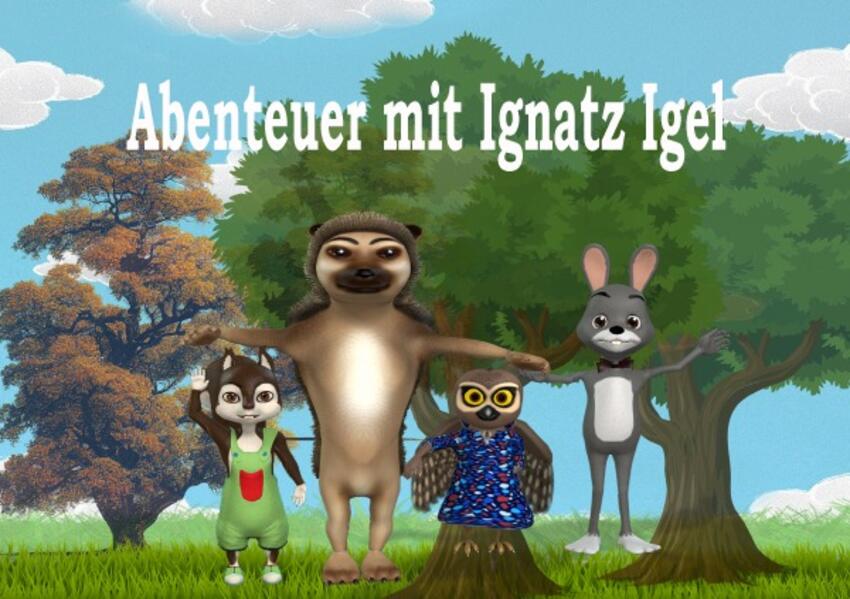 Abenteuer mit Ignatz Igel