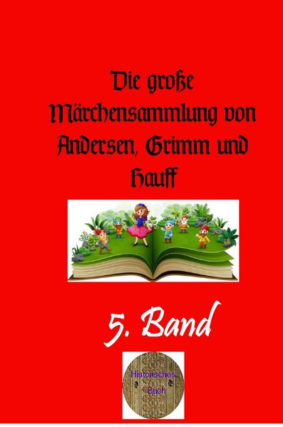 Die große Märchensammlung von Andersen, Grimm und Hauff / Die große Märchensammlung von Andersen, Grimm und Hauff, 5. Band