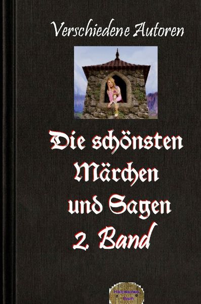 Die schönsten Märchen und Sagen / Die schönsten Märchen und Sagen, 2. Band