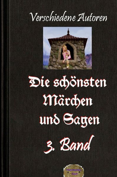 Die schönsten Märchen und Sagen / Die schönsten Märchen und Sagen, 3. Band
