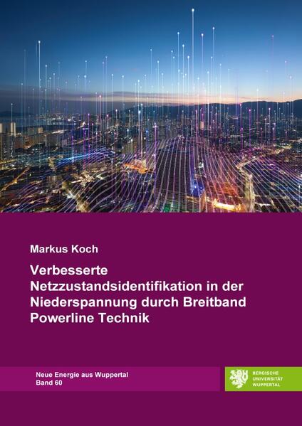 Neue Energie aus Wuppertal / Verbesserte Netzzustandsidentifikation in der Niederspannung durch Breitband Powerline Technik
