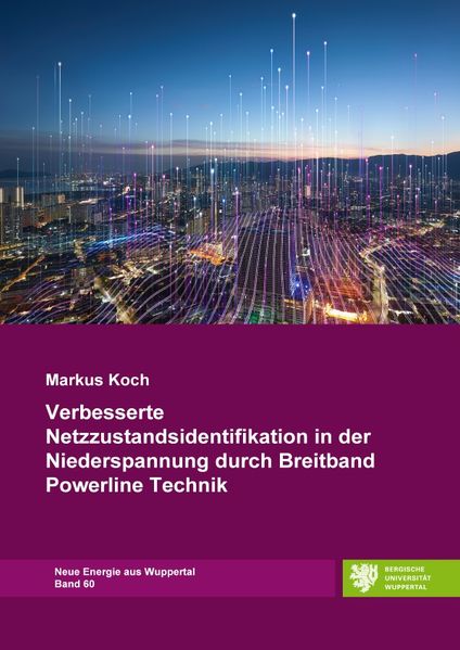 Neue Energie aus Wuppertal / Verbesserte Netzzustandsidentifikation in der Niederspannung durch Breitband Powerline Technik
