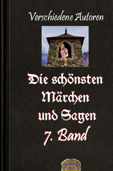 Die schönsten Märchen und Sagen / Die schönsten Märchen und Sagen, 7. Band
