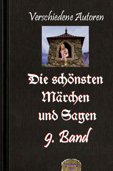 Die schönsten Märchen und Sagen / Die schönsten Märchen und Sagen, 9. Band