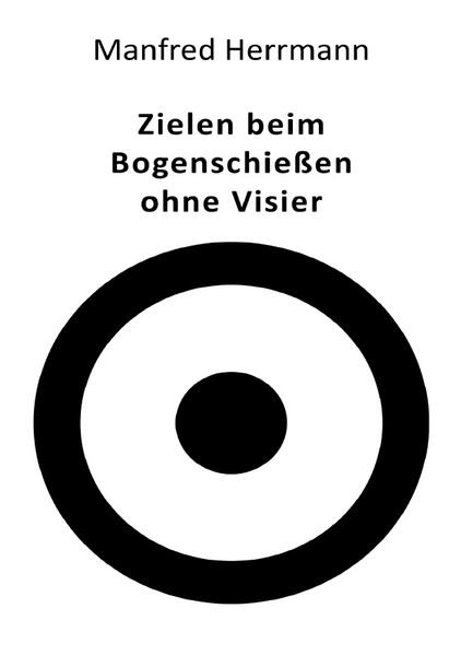 Zielen beim Bogenschießen ohne Visier