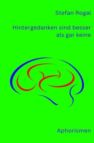 Hintergedanken sind besser als gar keine