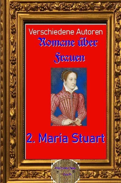 Romane über Frauen / Romane über Frauen, 2. Maria Stuart