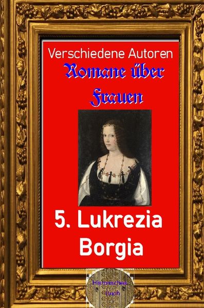 Romane über Frauen / Romane über Frauen, 5. Lukrezia Borgia