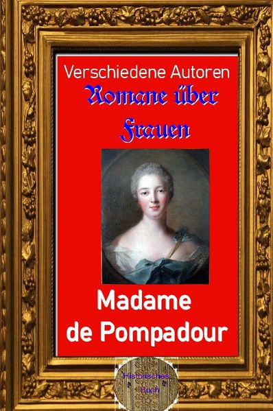 Romane über Frauen / Romane über Frauen, 11. Marquise de Pompadour