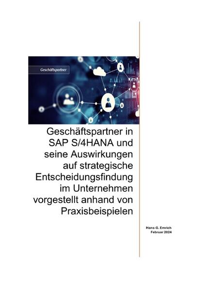 Geschäftspartner in SAP S/4HANA und seine Auswirkungen auf strategische Entscheidungsfindung im Unternehmen vorgestellt anhand von Praxisbeispielen