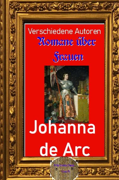 Romane über Frauen / Roman über Frauen, 19. Johanna de Arc