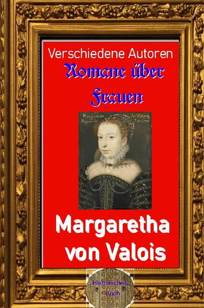 Romane über Frauen / Romane über Frauen, 23. Margarete von Valois