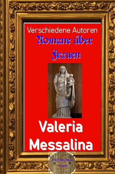 Romane über Frauen / Romane über Frauen, 29. Valeria Messalina