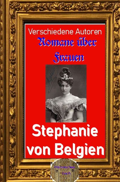 Romane über Frauen / Romane über Frauen, 30. Prinzessin Stephanie von Belgien