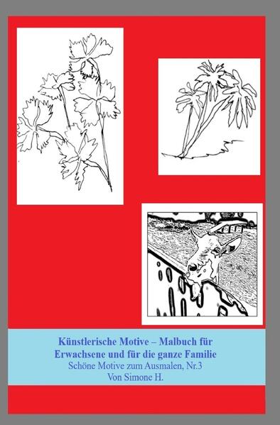 Schöne Motive zum Ausmalen / Künstlerische Motive – Malbuch für Erwachsene und für die ganze Familie