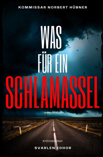 Kommissar Norbert Hübner ermittelt / WAS FÜR EIN SCHLAMASSEL: Kriminalroman - Kommissar Norbert Hübner 11: Buchhandelsausgabe: Cover matt, Format: 12x19 cm