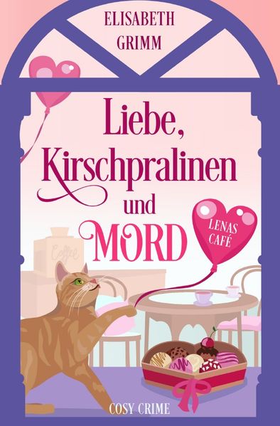 Lenas Café, eine Cosy Crime Serie, Band eins. Jeder Teil ist in sich... / Liebe, Kirschpralinen und Mord