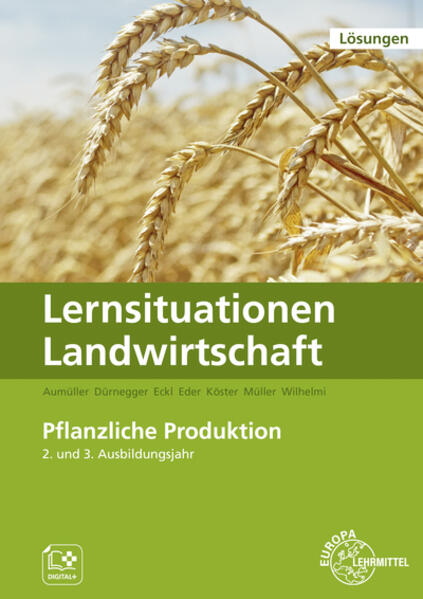 Lösungen zu 60040 Lernsituationen Landwirtschaft, Landwirt/-in Bd.2 - Pflanzliche Produktion