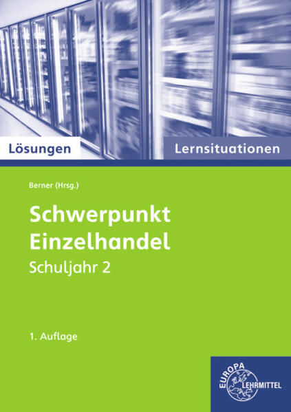 Lösungen zu 92829 Schwerpunkt Einzelhandel Lernsituationen Schuljahr 2