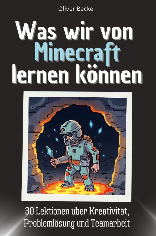 Was wir von Minecraft lernen können