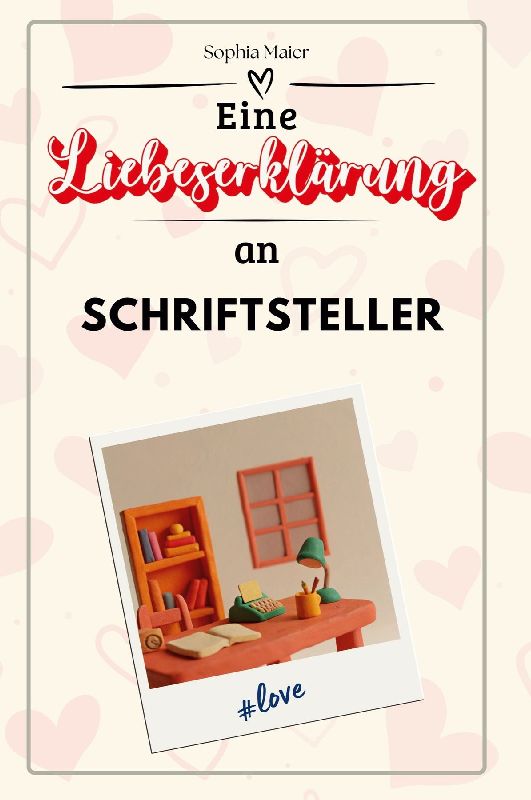 Eine Liebeserklärung an Schriftsteller