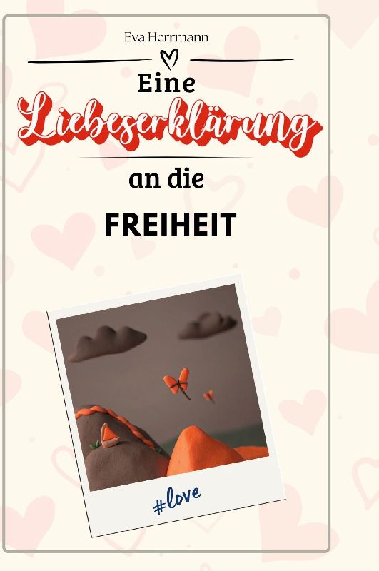 Eine Liebeserklärung an die Freiheit