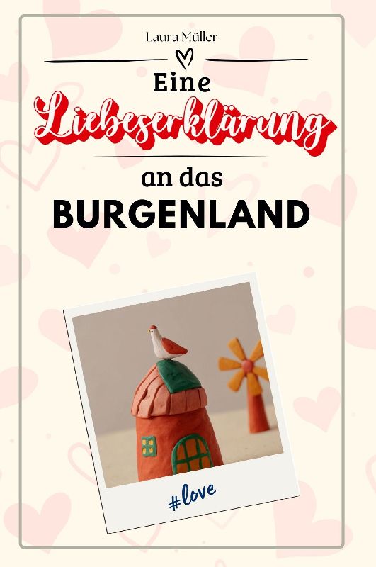 Eine Liebeserklärung an das Burgenland