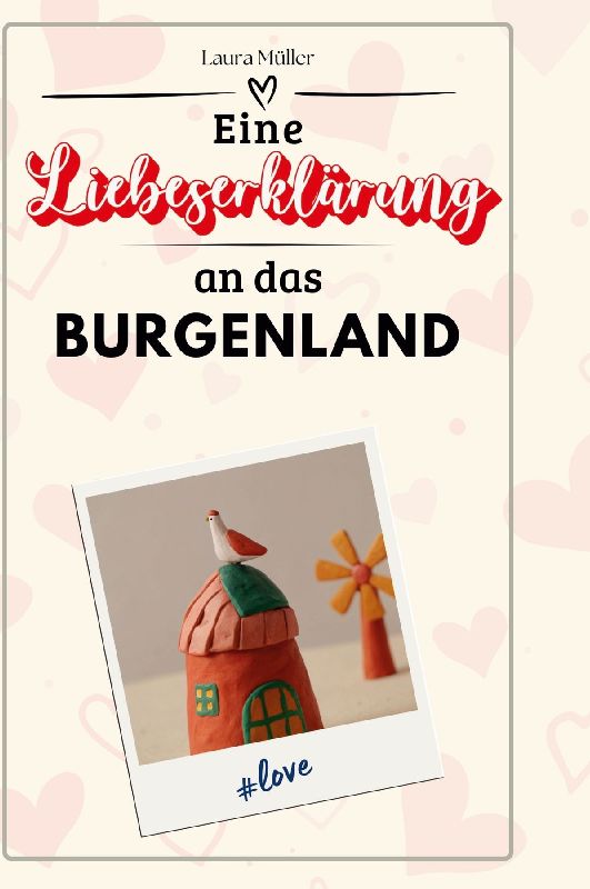 Eine Liebeserklärung an das Burgenland