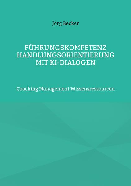 Führungskompetenz Handlungsorientierung mit KI-Dialogen