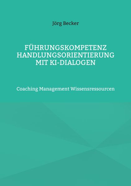 Führungskompetenz Handlungsorientierung mit KI-Dialogen