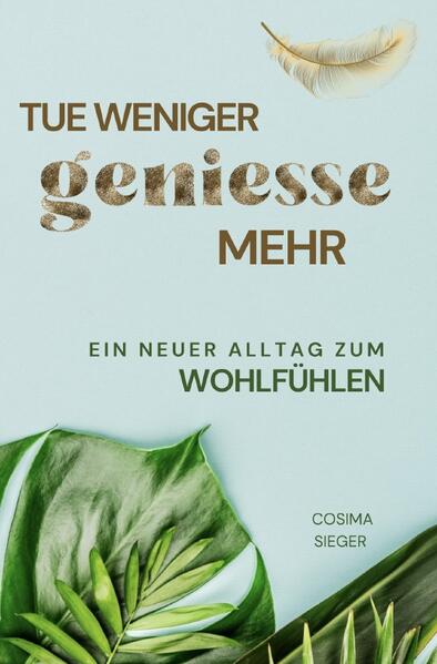 Tue weniger, genieße mehr!