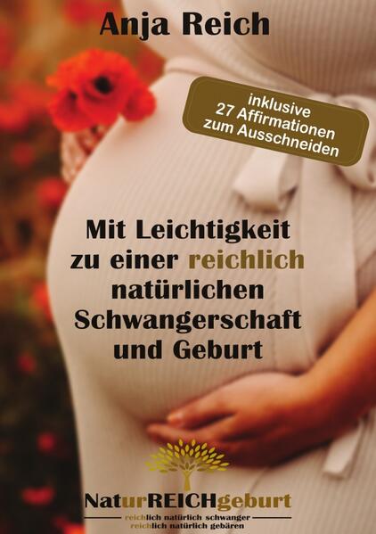 Mit Leichtigkeit zu einer reichlich natürlichen Schwangerschaft und Geburt