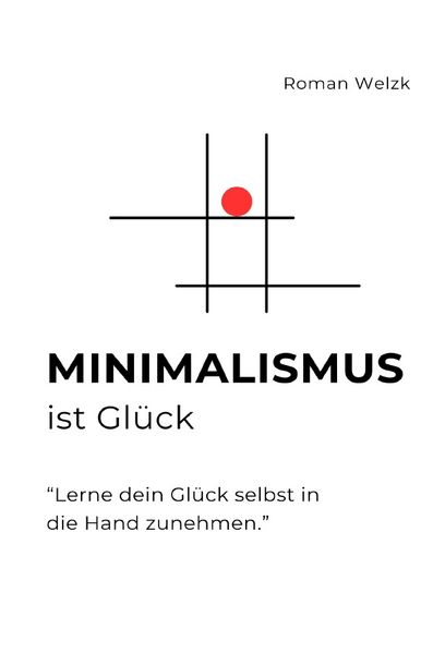 Minimalismus ist Glück - Hardcover