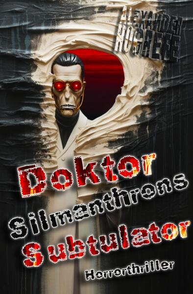 Doktor Silmanthrons Subtulator: Horrorthriller