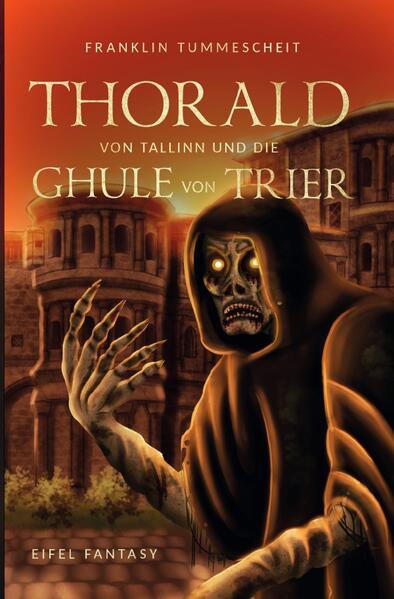 Eifel Fantasy / Thorald von Tallinn und die Ghule von Trier