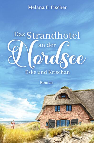 Strandhotel-Reihe / Das Strandhotel an der Nordsee - Eske und Krischan