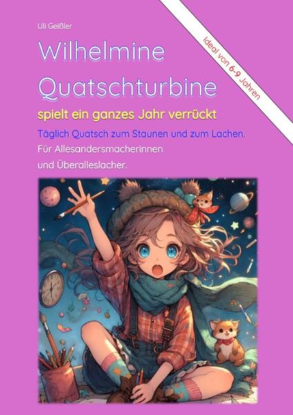 Wilhelmine Quatschturbine spielt ein ganzes Jahr verrückt