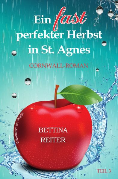 Liebesromanzen in St. Agnes/Cornwall / Ein fast perfekter Herbst in St. Agnes