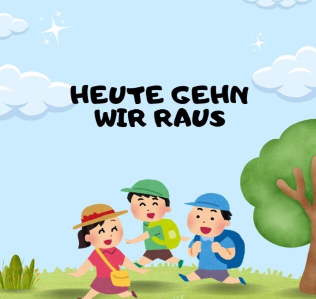 Heute gehn wir raus