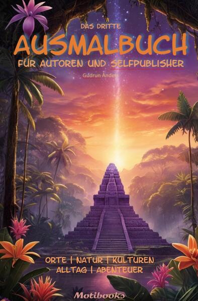 Das Ausmalbuch für Autoren und Selfpublisher / Das dritte Ausmalbuch für Autoren und Selfpublisher