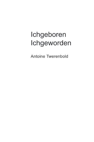 Ichgeboren Ichgeworden