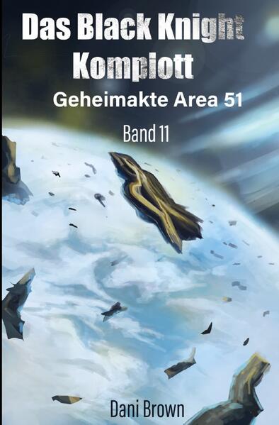 Geheimakte Area 51 / Das Black Knight Komplott