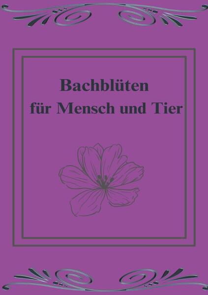 Bachblüten für Mensch und Tier