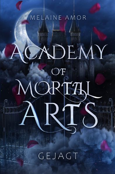 Academy of Mortal Arts / Academy of Mortal Arts: Gejagt (Dark Romantasy)